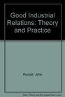 Good Industrial Relations Theory and Practice