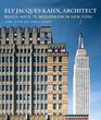 Ely Jacques Kahn Architect BeauxArts to Modernism in New York