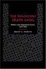 The Shanghai Green Gang Politics and Organized Crime 19191937
