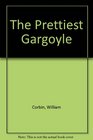The Prettiest Gargoyle