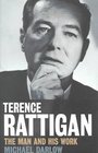 Terence Rattigan The Man and His Work