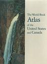The World Book atlas of the United States and Canada
