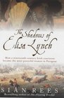 The Shadows of Elisa Lynch How a Nineteenth Century Irish Courtesan Became the Most Powerful Woman in Paraguay