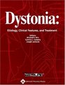 Dystonia Etiology Clinical Features and Treatment
