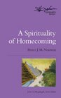 A Spirituality of Homecoming