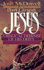 Jesus A Biblical Defense of His Deity