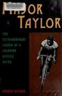 Major Taylor The Extraordinary Career of a Champion Bicycle Racer