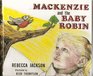 Mackenzie and the Baby Robin