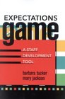 Expectations Game A Staff Development Tool