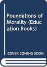 The Foundations of Morality