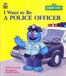 I Want To Be a Police Officer