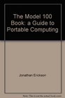 The Model 100 book A guide to portable computing