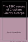 The 1860 census of Chatham County Georgia