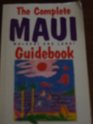 The complete Maui Molokai and Lanai guidebook