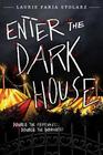 Enter the Dark House Welcome to the Dark House / Return to the Dark House