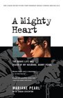 A Mighty Heart The Brave Life and Death of My Husband Danny Pearl