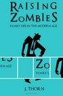 Raising Zombies  Family Life in the Modern Age