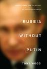 Russia Without Putin Money Power and the Myths of the New Cold War