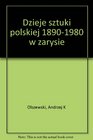 Dzieje sztuki polskiej 18901980 w zarysie