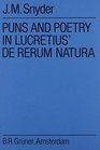 Puns and Poetry in Lucretius De Rerum Natura