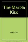 The Marble Kiss