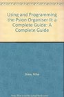 Using and Programming the Psion Organiser II a Complete Guide A Complete Guide