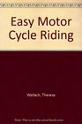 Easy Motor Cycle Riding