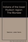 Indians of the lower Hudson region The Munsee