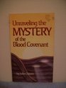 Unraveling the Mystery of the Blood Covenant