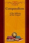 Compendium Of The Fullness Of The Gospel