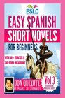 Easy Spanish Short Novels for Beginners With 60 Exercises  200Word Vocabulary Don Quixote by Miguel De Cervantes