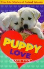 Puppy Love True Stories of Animal Friends