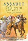 Assault: The Crippled Champion: The King Ranch Racehorse
