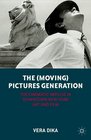The  Pictures Generation The Cinematic Impulse in Downtown New York Art and Film