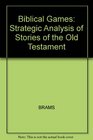 Biblical Games Strategic Analysis of Stories of the Old Testament