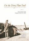 On the Dirty Plate Trail: Remembering the Dust Bowl Refugee Camps (Harry Ransom Humanities Research Center Imprint Series)