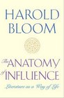 The Anatomy of Influence Literature as a Way of Life