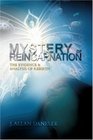 Mystery of Reincarnation The Evidence  Analysis of Rebirth