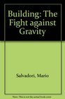 Building The Fight Against Gravity