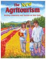 The New Agritourism Hosting Community and Tourists on Your Farm