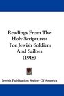 Readings From The Holy Scriptures For Jewish Soldiers And Sailors