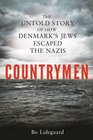 Countrymen The Untold Story of How Denmark's Jews Escaped the Nazis