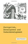 Corruption development and underdevelopment