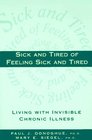 Sick and Tired of Feeling Sick and Tired Living With Invisible Chronic Illness