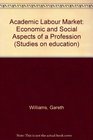Academic Labour Market Economic and Social Aspects of a Profession