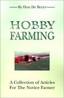 Hobby Farming A Collection of Articles for the Novice Farmer