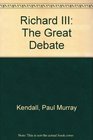 Richard III The Great Debate