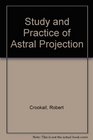 Study and Practice of Astral Projection