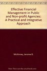 Effective Financial Management in Public and Nonprofit Agencies A Practical and Integrative Approach