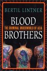 Blood Brothers The Criminal Underworld of Asia